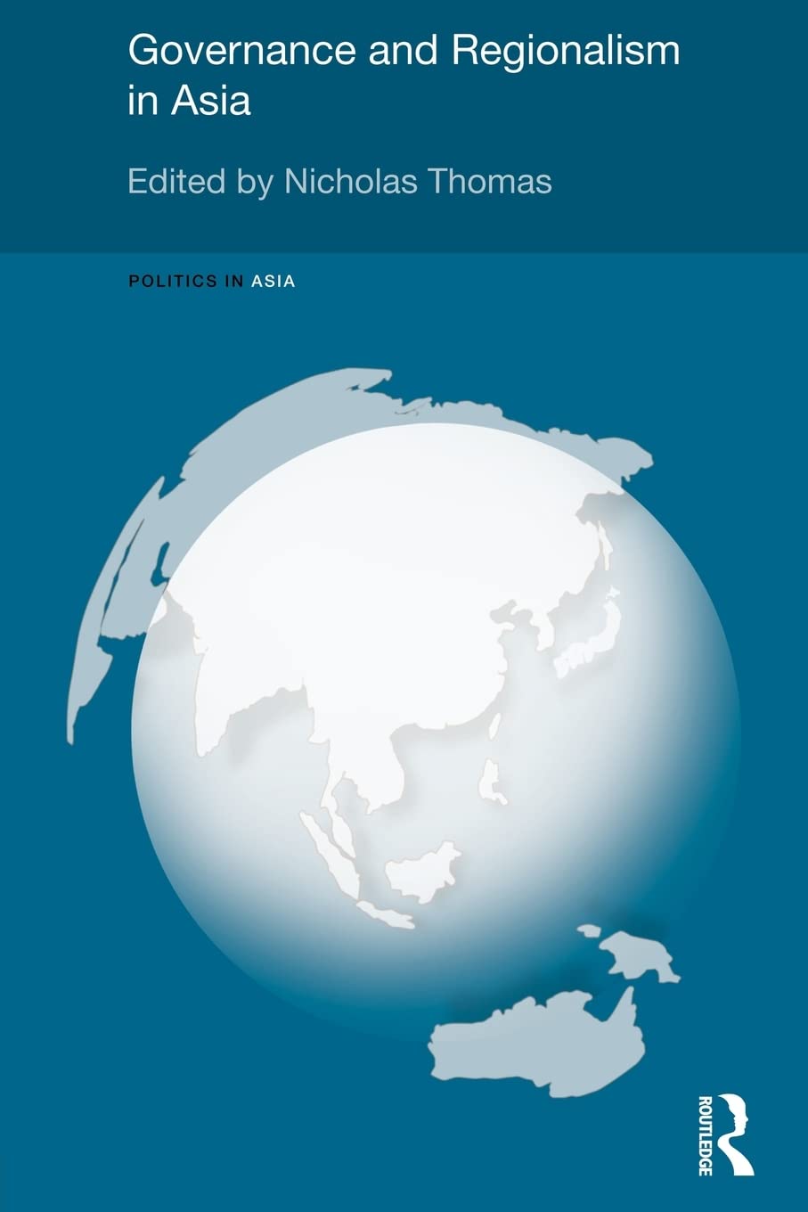 Governance And Regionalism In Asia (Politics In Asia),Used