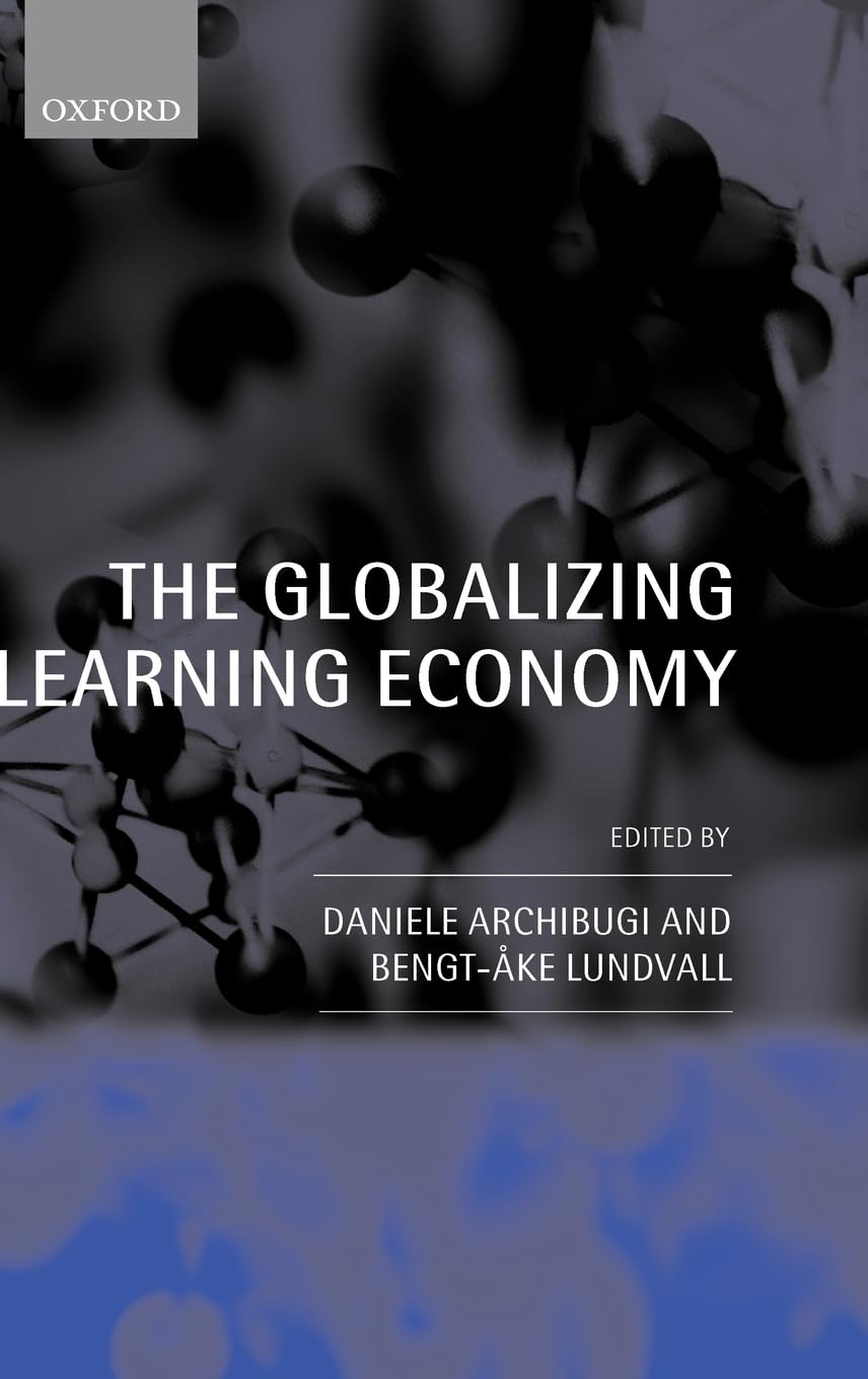 The Globalizing Learning Economy: Major Socioeconomic Trends And European Innovation Policy,Used