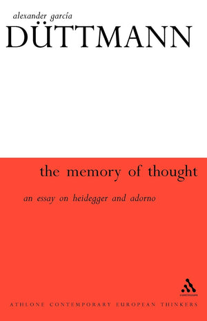 The Memory Of Thought (Athlone Contemporary European Thinkers)