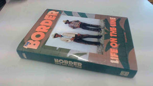 The Border: Life On The Line