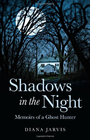Shadows in the Night: Memoirs of a Ghost Hunter,Used