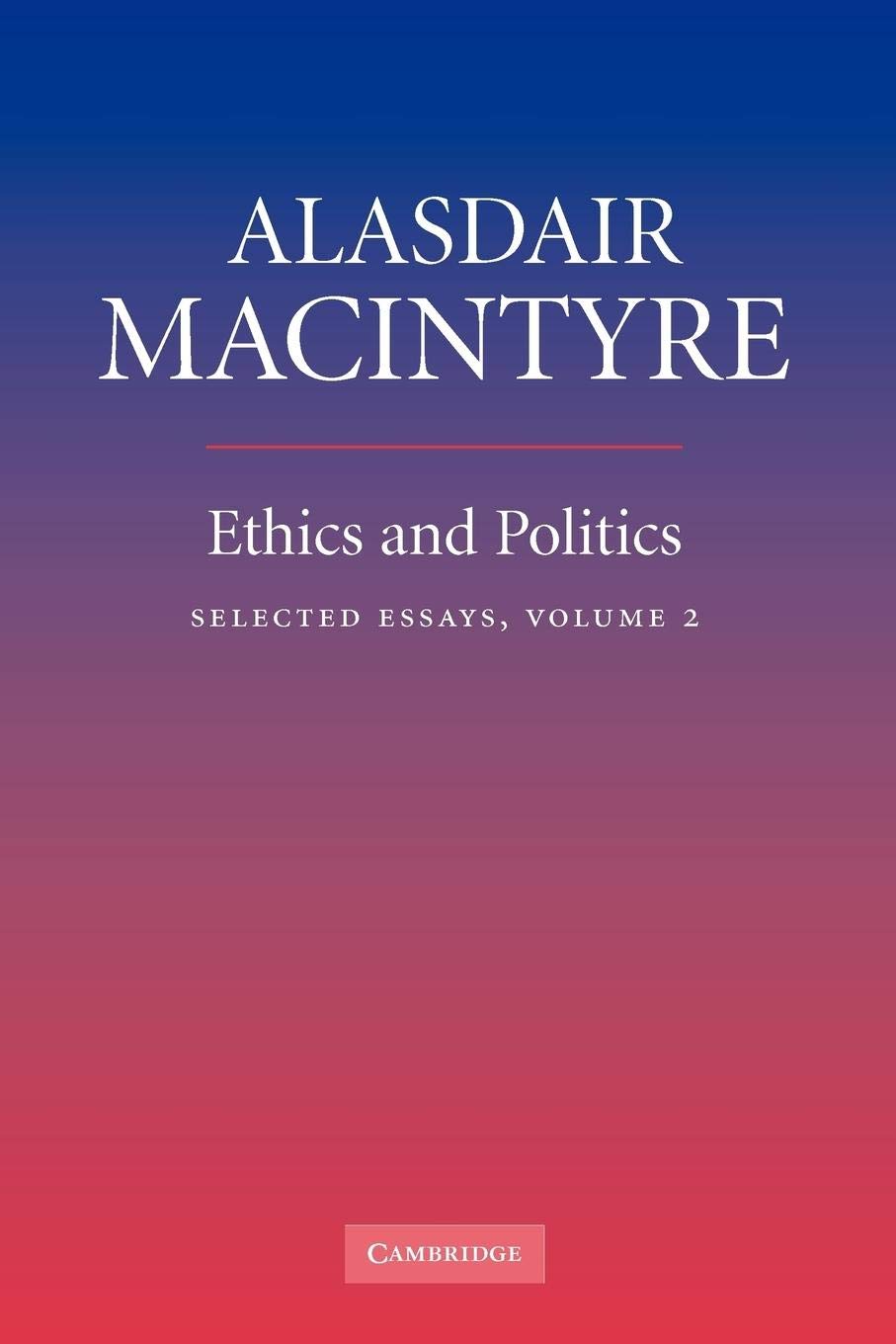 Ethics And Politics: Selected Essays Vol. 2,New