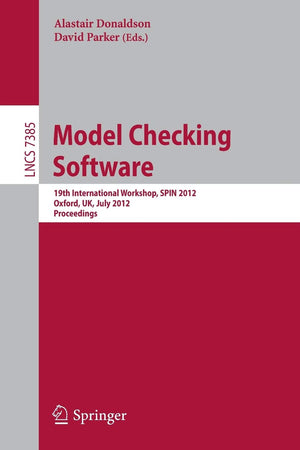 Model Checking Software: 19th International SPIN Workshop, Oxford, UK, July 2324, 2012. Proceedings (Lecture Notes in Computer ,Used