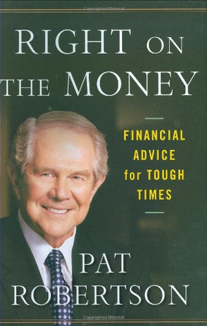 Right on the Money: Financial Advice for Tough Times.,Used