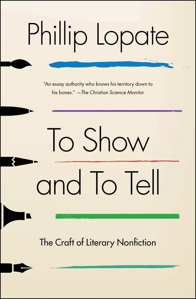 To Show And To Tell: The Craft Of Literary Nonfiction (An Essential Guide For Writers)