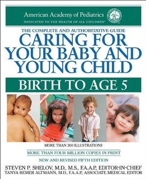 Caring for Your Baby and Young Child: Birth to Age 5,New