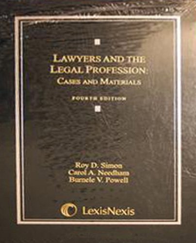 Lawyers and the Legal Profession: Cases and Materials,New