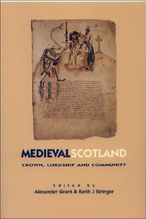 Medieval Scotland: Crown, Lordship & Community,Used