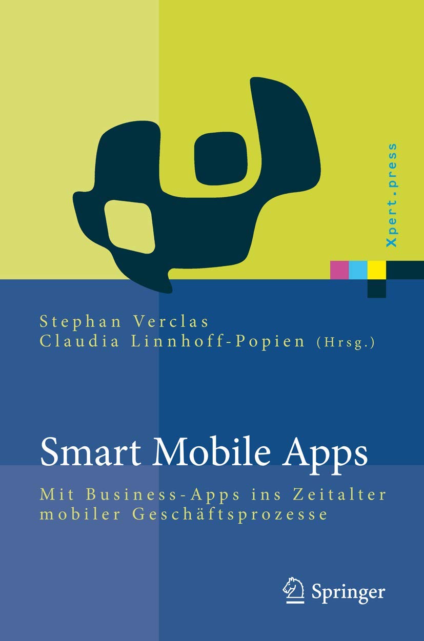 Smart Mobile Apps: Mit BusinessApps ins Zeitalter mobiler Geschftsprozesse (Xpert.press) (German Edition),Used
