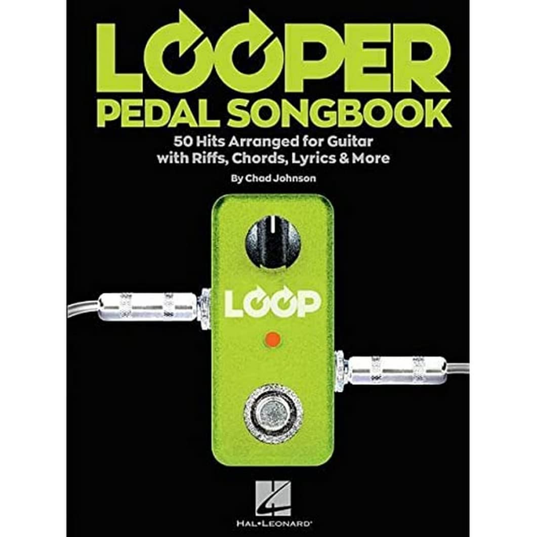 Looper Pedal Songbook: 50 Hits Arranged for Guitar with Riffs, Chords, Lyrics & More,New
