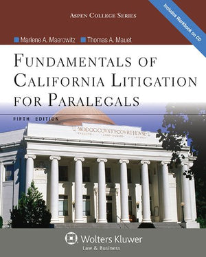 Fundamentals of California Litigation for Paralegals, Fifth Edition (Aspen College),New