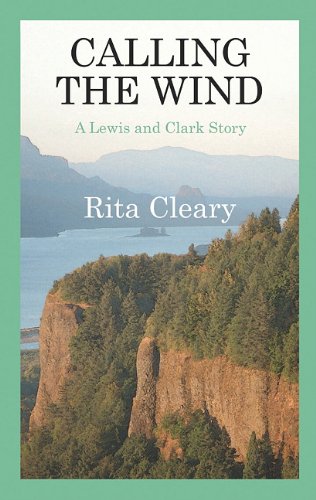 Calling the Wind: A Lewis & Clark Story (Center Point Western),Used