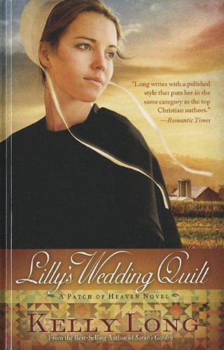 Lilly's Wedding Quilt (Thorndike Press Large Print Clean Reads: A Patch of Heaven),Used