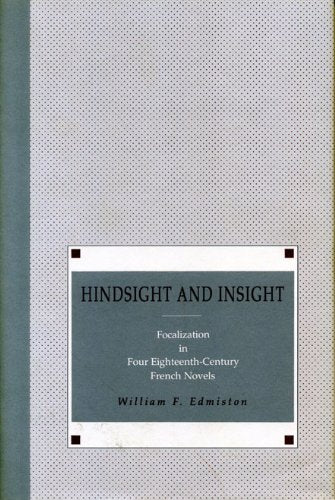 Hindsight and Insight: Focalization in Four EighteenthCentury French Novels,Used