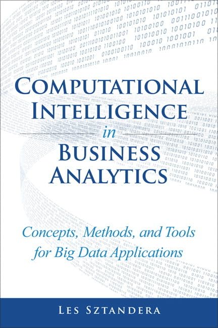 Computational Intelligence in Business Analytics: Concepts, Methods, and Tools for Big Data Applications,Used