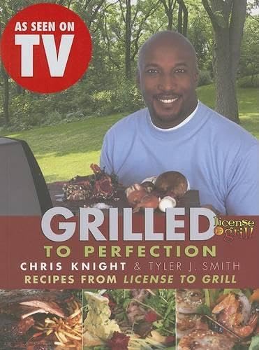 Grilled to Perfection: Recipes from License to Grill,Used