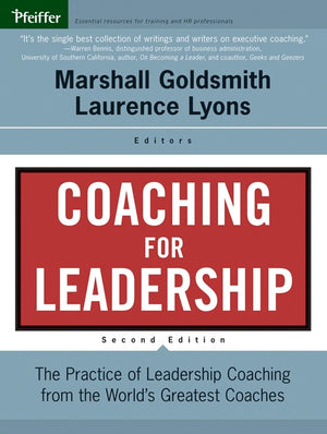 Coaching For Leadership: The Practice Of Leadership Coaching From The World'S Greatest Coaches