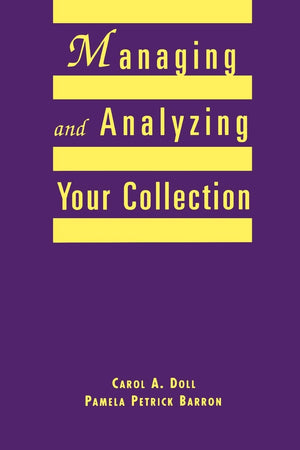 Managing and Analyzing Your Collection: A Practical Guide for Small Libraries and School Media Centers (Ala Editions),Used