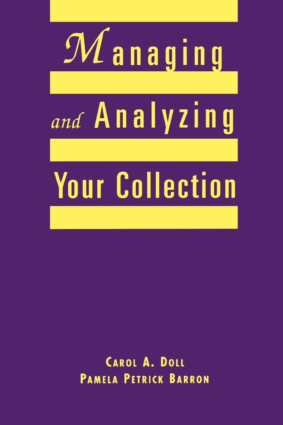 Managing and Analyzing Your Collection: A Practical Guide for Small Libraries and School Media Centers (Ala Editions),Used