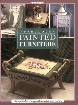 Fabulous Painted Furniture: 10 Projects That Give Your Flea Market Finds New Life,Used