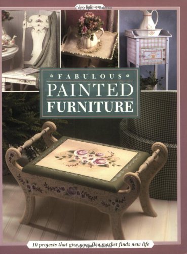 Fabulous Painted Furniture: 10 Projects That Give Your Flea Market Finds New Life,Used