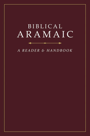 Biblical Aramaic: A Reader and Handbook,Used