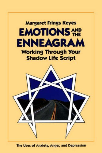 Emotions And The Enneagram: Working Through Your Shadow Life Script