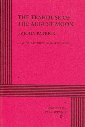 The Teahouse Of The August Moon. (Acting Edition For Theater Productions),Used