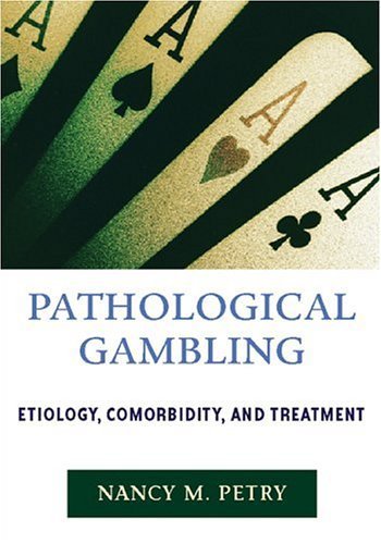 Pathological Gambling: Etiology, Comorbidity, And Treatment,Used