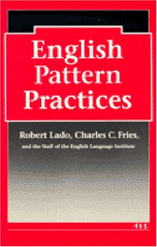 English Pattern Practices: Establishing the Patterns as Habits,New