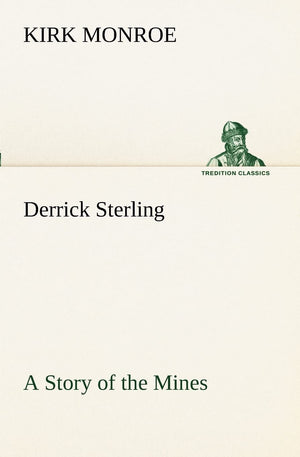 Derrick Sterling A Story of the Mines,Used