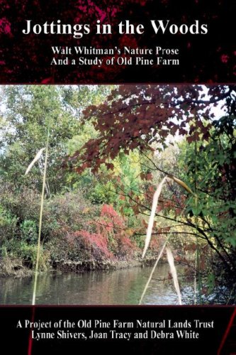 Jottings in the Woods: Walt Whitman's Nature Prose and a Study of Old Pine Farm,Used