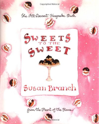 Sweets To The Sweet: A Keepsake Book From The Heart Of The Home