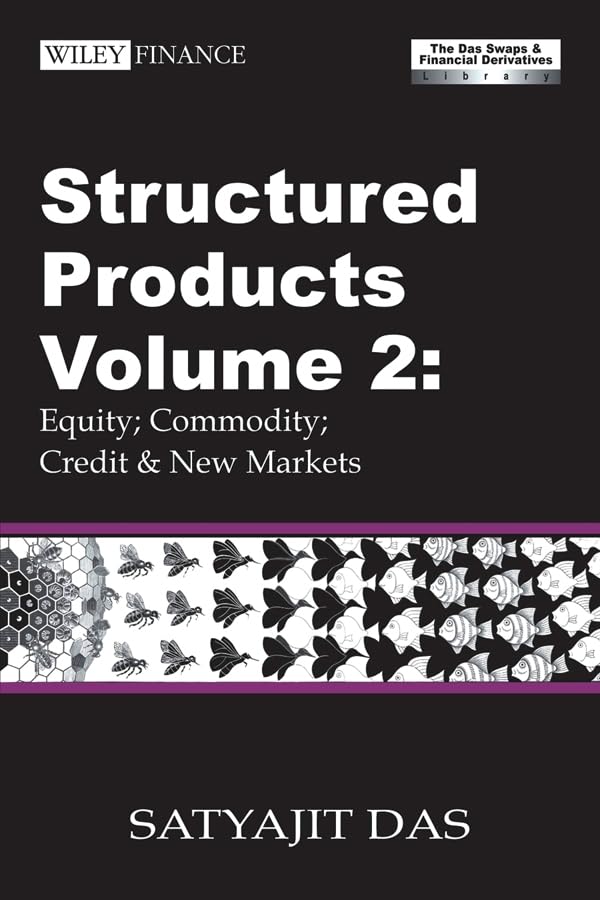 Structured Products Volume 2: Equity; Commodity; Credit And New Markets (The Das Swaps And Financial Derivatives Library)-used