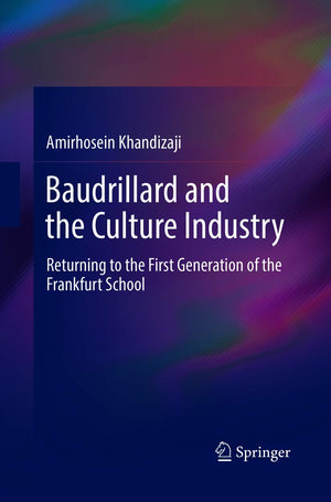 Baudrillard and the Culture Industry: Returning to the First Generation of the Frankfurt School,Used