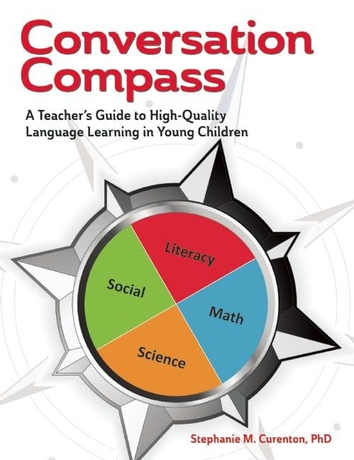 Conversation Compass: A Teacher'S Guide To Highquality Language Learning In Young Children