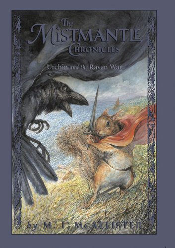 Mistmantle Chronicles Book Four, The Urchin and the Raven War (The Mistmantle Chronicles),Used