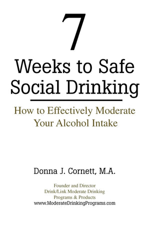 7 Weeks To Safe Social Drinking: How To Effectively Moderate Your Alcohol Intake,New