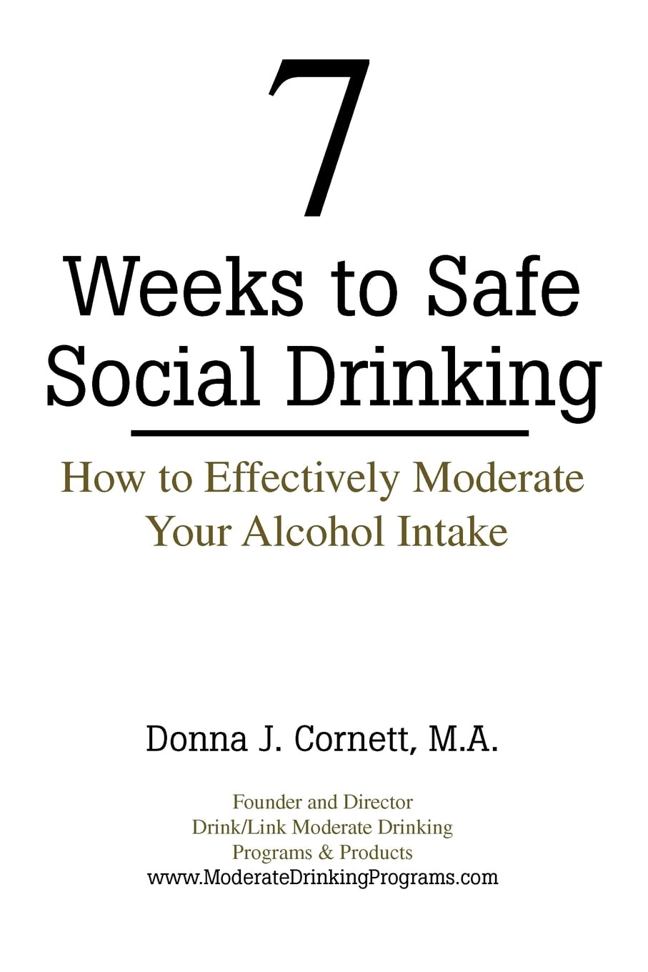 7 Weeks To Safe Social Drinking: How To Effectively Moderate Your Alcohol Intake,New