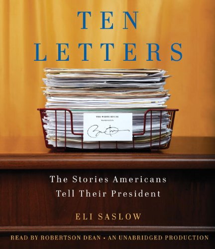 Ten Letters: The Stories Americans Tell Their President,Used