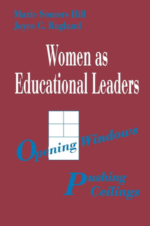 Women As Educational Leaders: Opening Windows, Pushing Ceilings,New