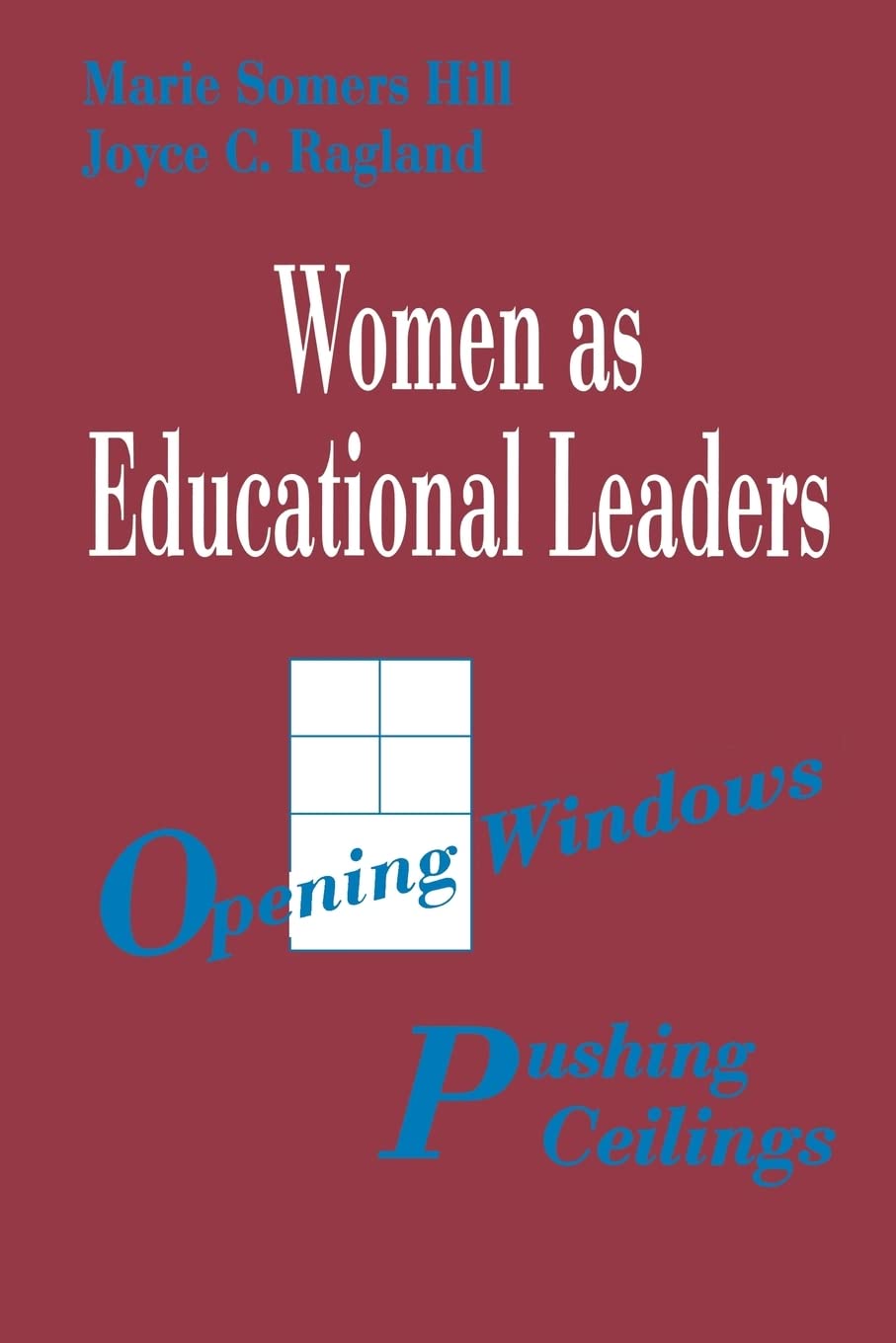 Women As Educational Leaders: Opening Windows, Pushing Ceilings,Used