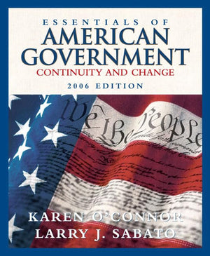 Essentials of American Government: Continuity and Change, 2006 Edition (7th Edition),Used