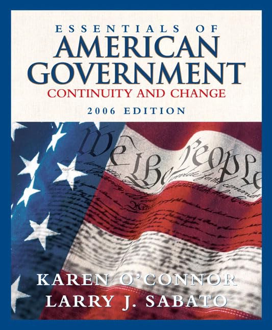 Essentials of American Government: Continuity and Change, 2006 Edition (7th Edition),Used
