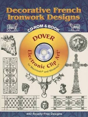 Decorative French Ironwork Designs Cdrom And Book (Dover Electronic Clip Art)