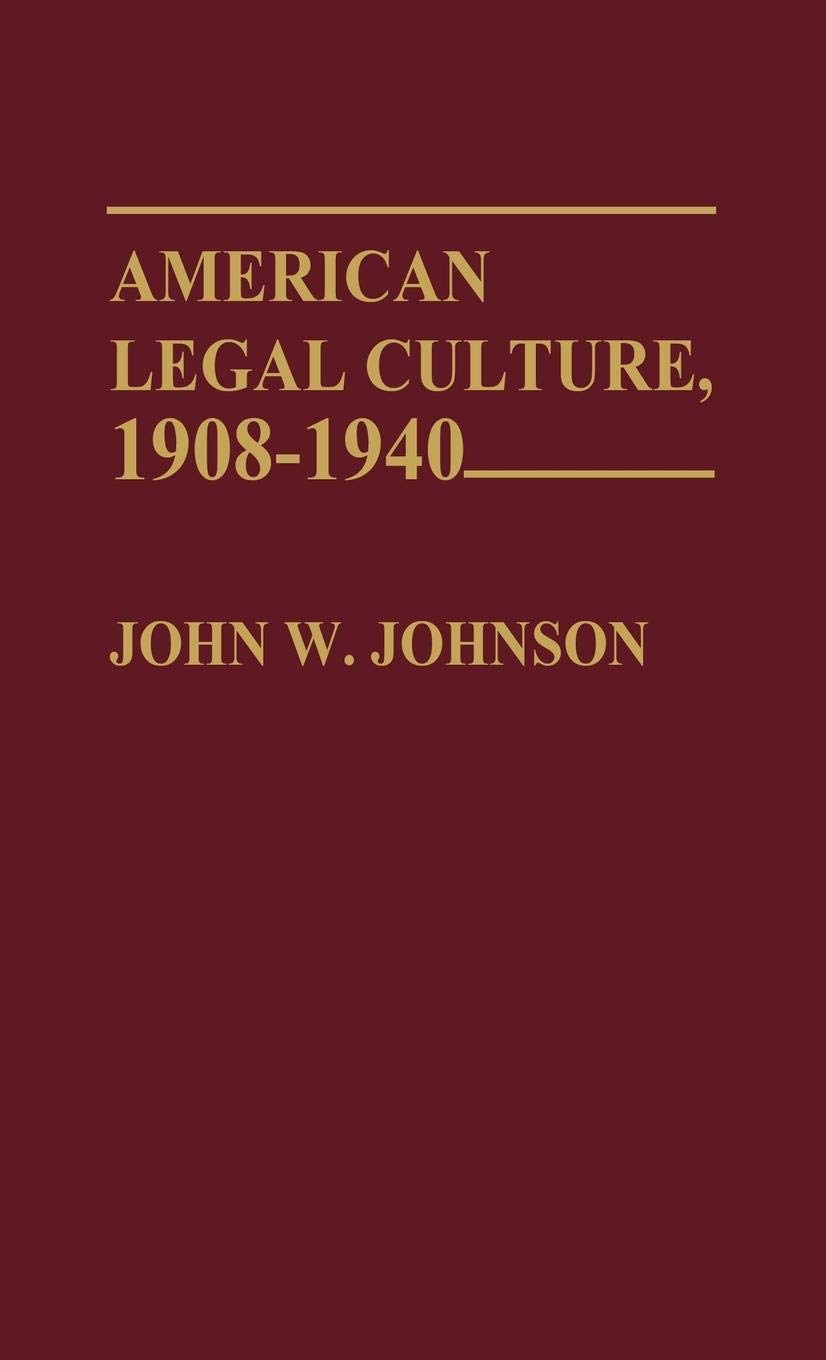 American Legal Culture, 19081940 (Contributions In Legal Studies),Used