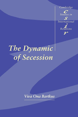 The Dynamic of Secession (Cambridge Studies in International Relations, Series Number 64),Used