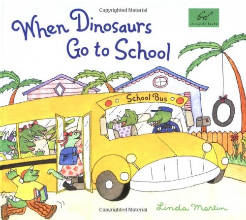 When Dinosaurs Go To School,New