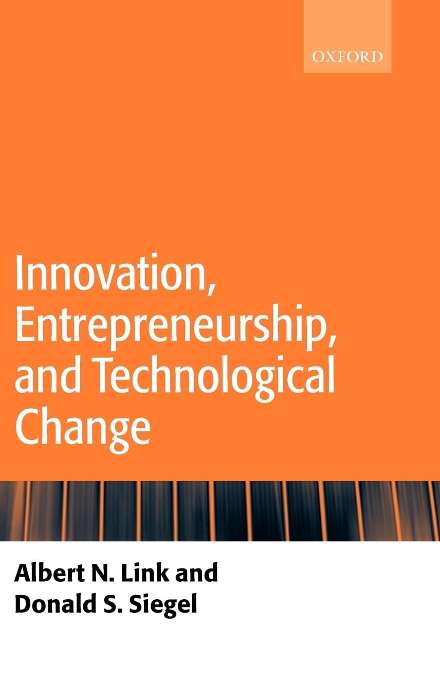 Innovation, Entrepreneurship, and Technological Change,New