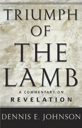 Triumph of the Lamb: A Commentary on Revelation,Used